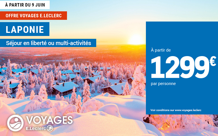 A partir du 9 juin, offre voyages E.Leclerc en Laponie  Séjour en liberté ou multi-activités A partir de 1299 euros par personne