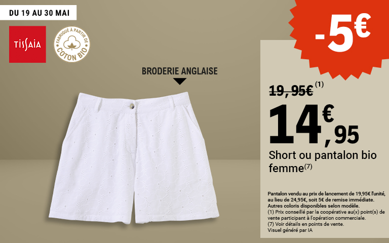 Du 19 au 30 mai, moins 5 euros de réduction immédiate sur Short ou pantalon bio femme. Prix conseillé par la coopérative au(x) point(s) de vente. Voir détails en points de vente, visuel généré par IA