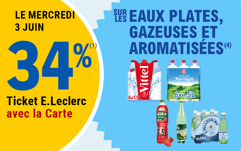 Le mercredi 3 juin, 34 pourcent en Ticket E.Leclerc sur la Carte sur les eaux plates, gazeuses et aromatisées. Cliquez pour les mentions légales.