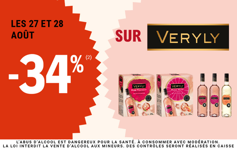 Les 27 et 28 août, moins 34 pour cent, sur la marque Veryly. L'abus d'alcool est dangereux pour la santé, à consommer avec modération.