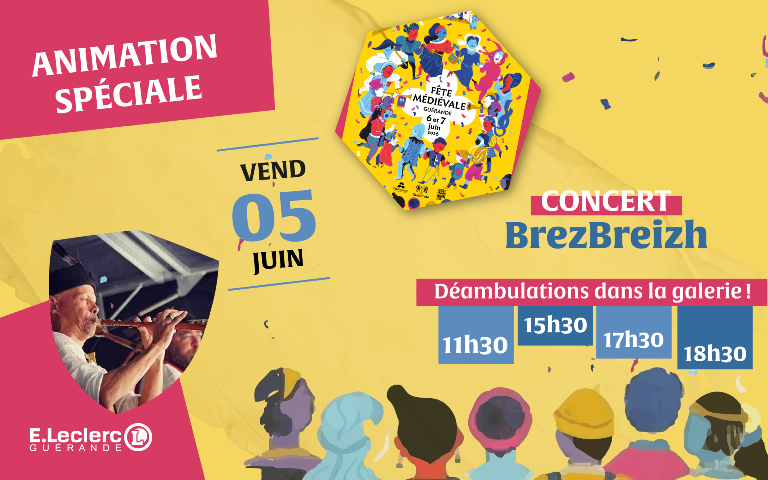 À l'occasion de la fête médiévale, votre centre E.Leclerc Guérande remonte dans le temps le vendredi 05 juin !! Déambulation musicale et festive au cœur de notre galerie commerciale, avec la troupe BrezBreizh. 4 sessions de 30 minutes : 11h30 - 15h30 - 17h30 - 18h30.