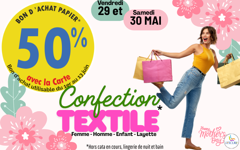 vendredi 29 et samedi 30 mai, 50% en bon d'achat papier sur confection textile femme, homme, enfant. BA utilisable du 1er au 13 juin