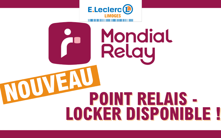 Nouveau ! Le point relais - locker Mondial Relay est désormais disponible dans notre centre Leclerc Limoges ! 