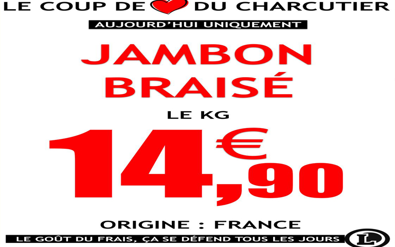 Uniquement aujourd'hui, profitez de l'offre sur le jambon braisé à 14,90€ le kilo dans votre rayon charcuterie traditionnelle.