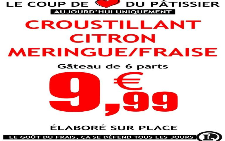 Aujourd'hui uniquement, profitez de l'offre sur le croustillant citron meringue fraise à 9,99€ le gâteau  de 6 parts dans votre rayon Pâtisserie.