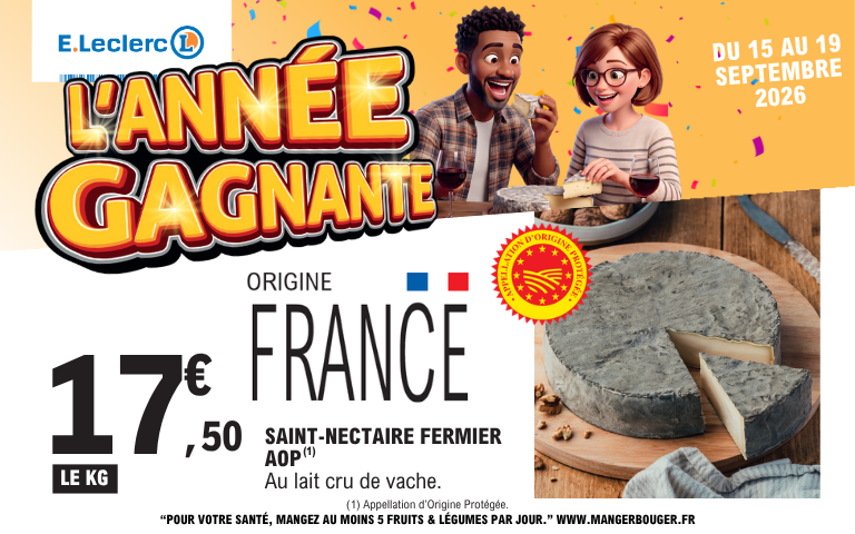 Du 15 au 19 septembre 2026, offre sur le Saint-Nectaire à la coupe. Voir conditions en magasin.