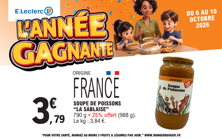 Du 6 au 10 octobre 2026, offre sur la soupe de poissons La Sablaise. Voir conditions en magasin.