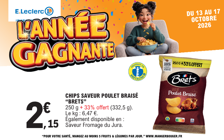 Du 13 au 17 octobre 2026, offre sur les Chips Bret's. Voir conditions en magasin.
