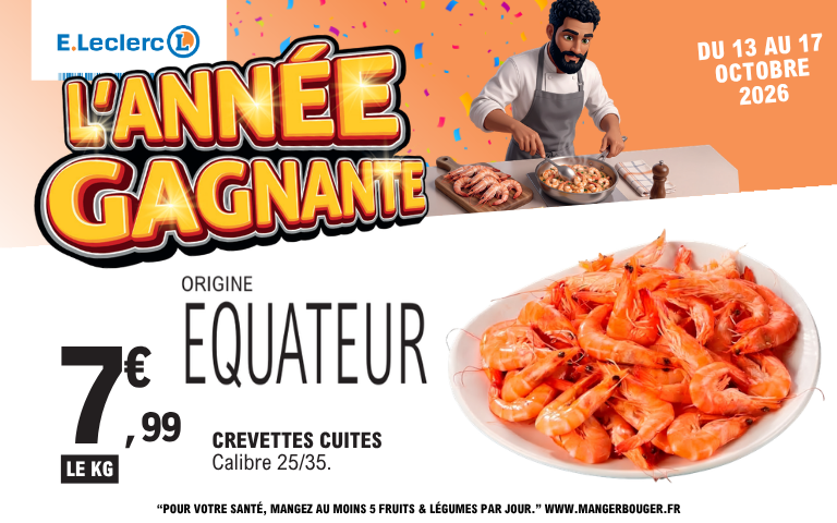 Du 13 au 17 octobre 2026, offre sur les crevettes cuites Calibre 25/35. Voir conditions en magasin.