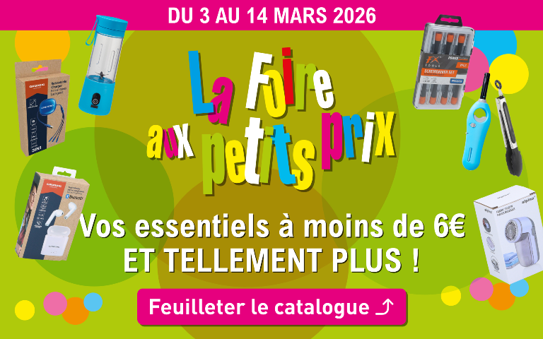 Du 3 au 14 mars 2026, découvrez La Foire aux petits prix avec vos essentiels à moins de 6€ et tellement plus !  Cliquez ici pour feuilleter la catalogue en ligne. *Voir conditions en magasins
