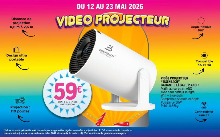 Du 12 au 23 mai 2026, profitez de la promotion du vidéo projecteur de la marque "Eisenbach" au prix de 59 € (dont 0,94 € d'éco-participation).  Design ultra portable avec angle flexible à 180°, compatible 4K et HD, connectivité sans fil Wifi et Bluetooth. Garantie légale 2 ans. Matériau corps en ABS. Haut parleur intégré. Compatible Android et Apple. Puissance 30W. Poids 0.65kg.