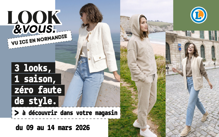 Du 09 au 14 mars 2026, opération textile "Look & vous" dans votre centre E.Leclerc. Trois looks, une saison, zéro faute de style.
