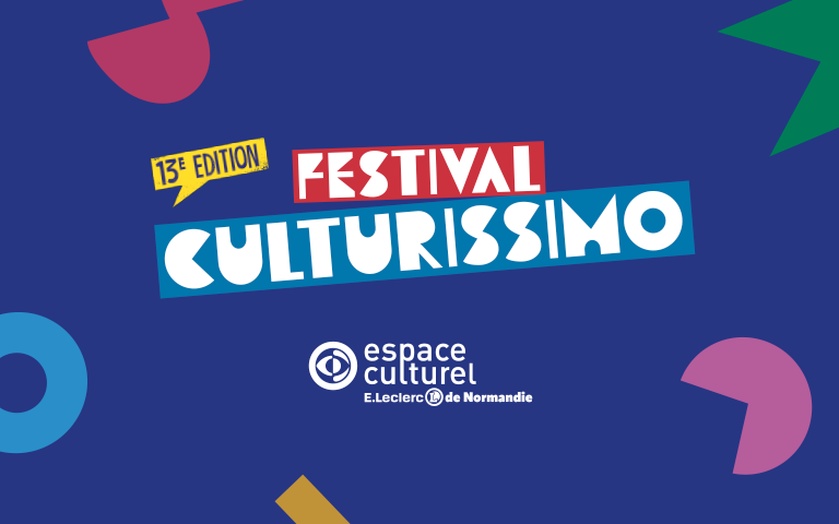 13ème édition du Festival Culturissimo avec les Espaces Culturels E.Leclerc de Normandie