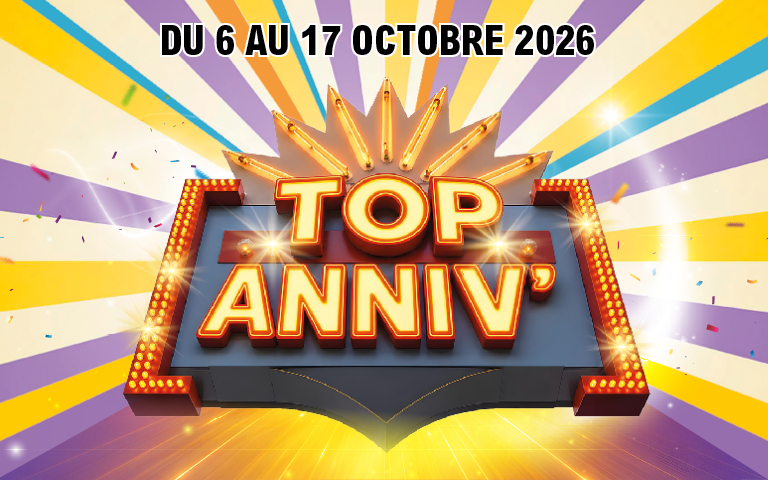 Du 6 au 17 octobre 2026, opération Top Anniv