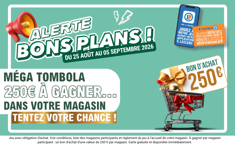 📣 ALERTE BONS PLANS : Du 25 août au 5 septembre 2026, tentez de remporter un bon d'achat de 250€*🛒 *Jeu avec obligation d’achat. Voir conditions, liste des magasins participants et règlement du jeu à l’accueil de votre magasin.